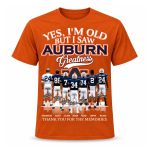 2026 Yes, I'm Old But I Saw Auburn Greatness Shirt