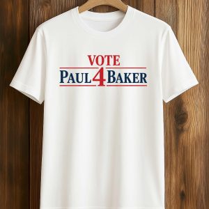 Vote For Paul Baker Shirt