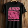 ADHD A Diva Has Distractions Shirt