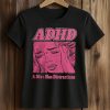 ADHD A Diva Has Distractions Shirt (2)