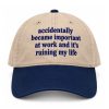 Accidentally Became Important At Work And It's Ruining My Life Hat