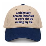 Accidentally Became Important At Work And It's Ruining My Life Hat