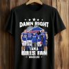 Bills Damn Right I Am A Bills Fan Win Or Lose Shirt (1)