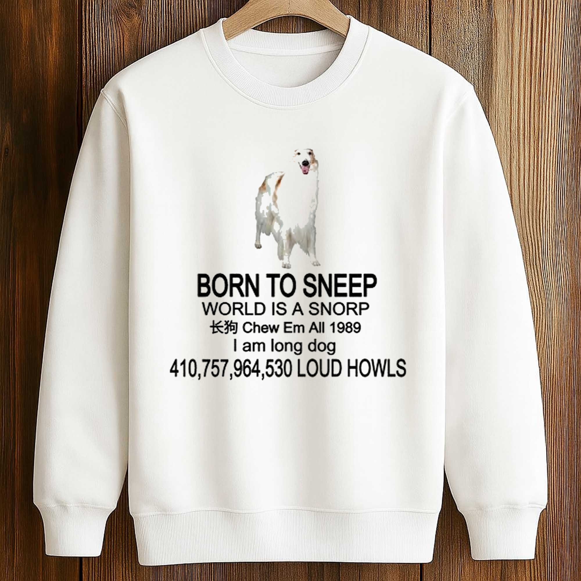 Born To Sneep World Is A Snorp Shirt 3 Born To Sneep World Is A Snorp Shirt (3)