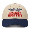 Call Me New England Cause I've Got Massive Hugetits Hat