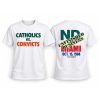 Catholics Vs Convicts Notre Dame vs Miami ND Unfinisiled Besiness OCT 15 1988 Shirt