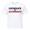 Catholics vs Alcoholics Notre Dame Wisconsin Shirt