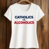 Catholics vs Alcoholics Shirt (5)