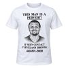 Deshaun Watson This Man Is a Pervert If Seen Contact Cleveland Browns Shirt