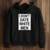 Dolly Martinez I Don’t Date White Men Shirt (4)