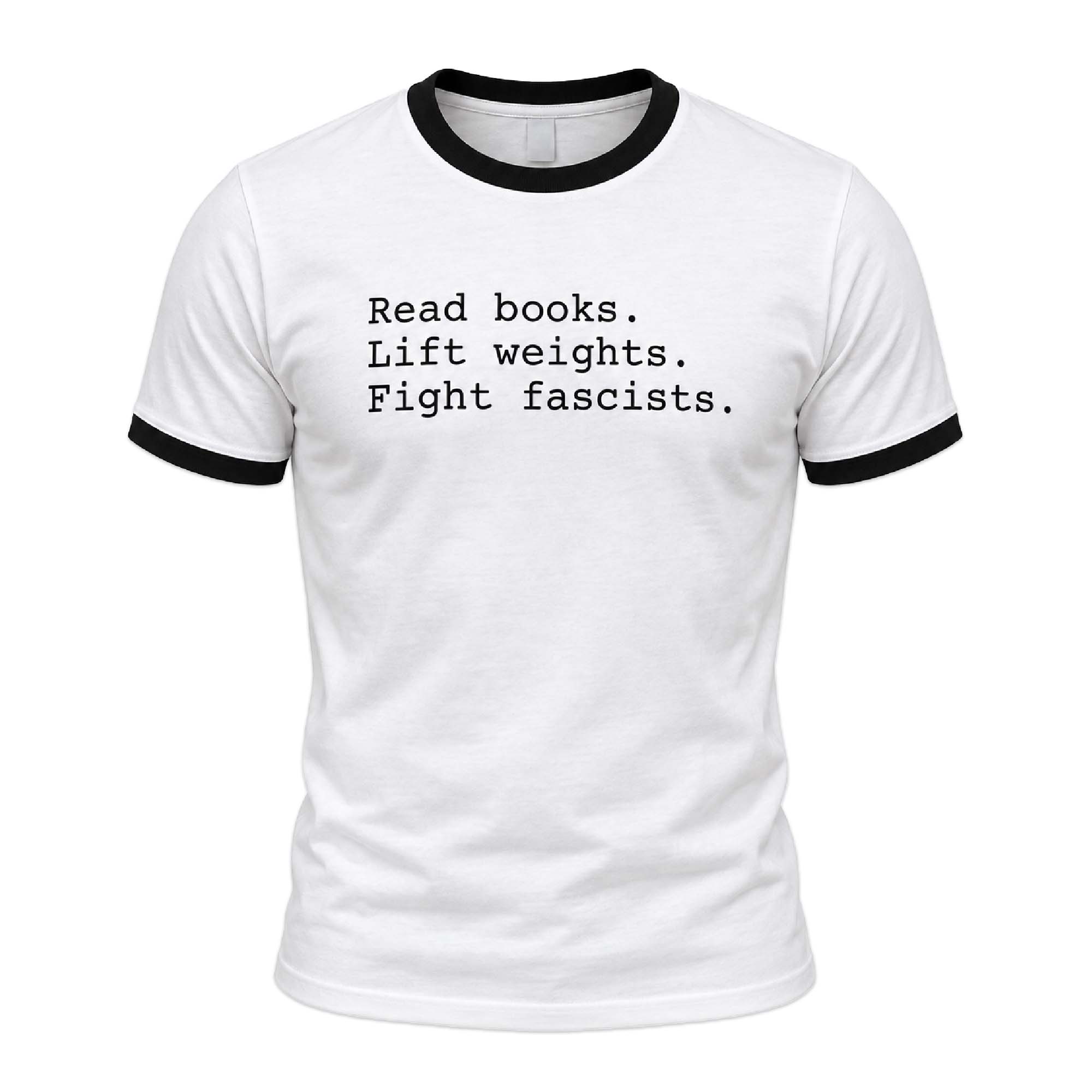 Dustin Pace Read Books Lift Weights Fight Fascists Shirt Dustin Pace Read Books Lift Weights Fight Fascists Shirt