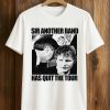 Ed Sheeran Sir Another Band Has Quit The Tour Shirt