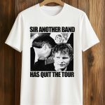 Ed Sheeran Sir Another Band Has Quit The Tour Shirt