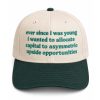 Ever Since I Was Young I Wanted To Allocate Capital To Asymmetric Paide Opportunities Hat 6 Ever Since I Was Young I Wanted To Allocate Capital To Asymmetric Paide Opportunities Hat