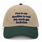 First In My Bloodline To Read This Much Gay Fanfiction Hat
