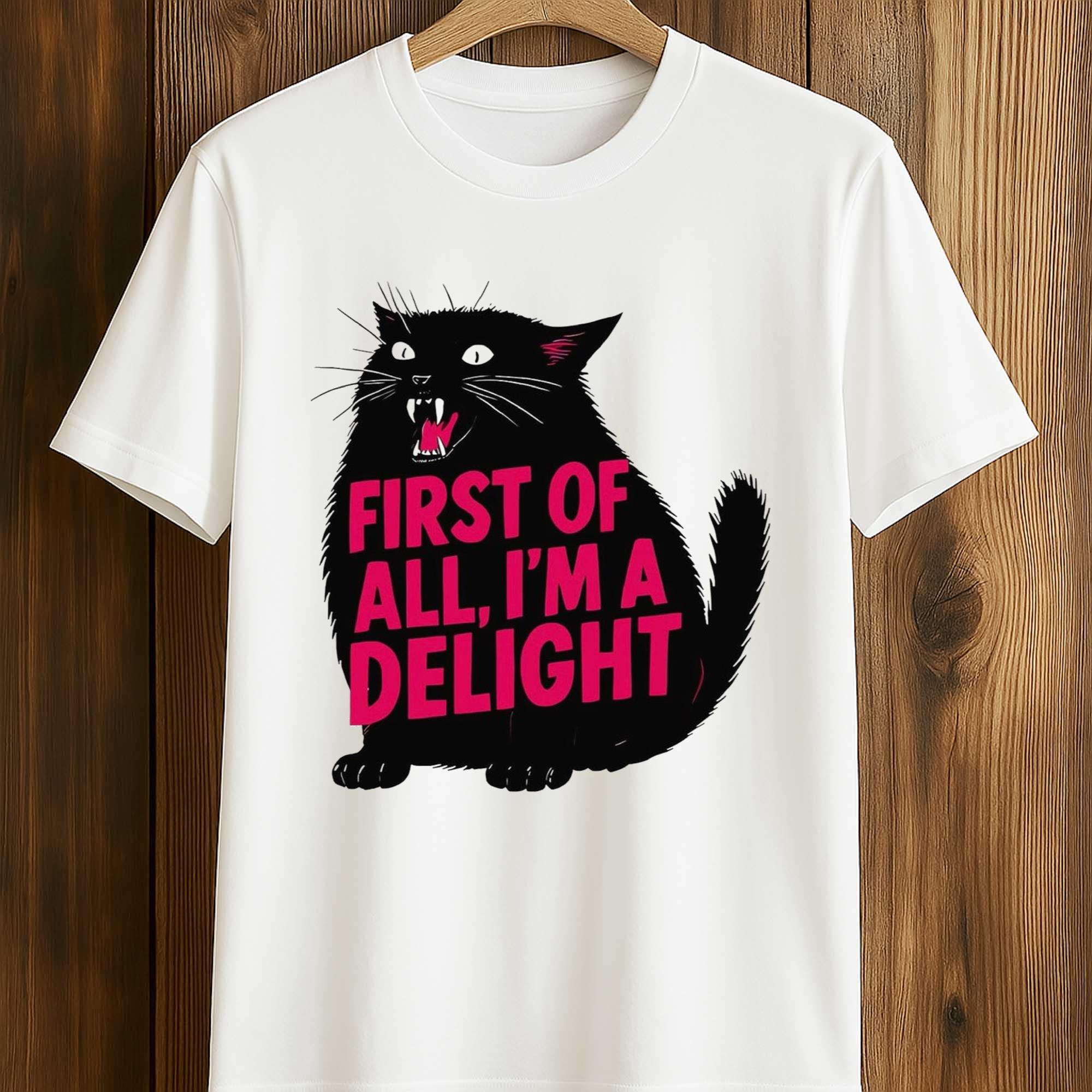 First Of All I'm A Delight Black Cat Shirt First Of All I'm A Delight Black Cat Shirt