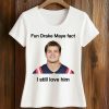 Fun Drake Maye Fact I Love Him Patriots Shirt (2)