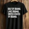 Gulf Of Obama Lake Obama United States Of Obama Shirt 4 Gulf Of Obama Lake Obama United States Of Obama Shirt