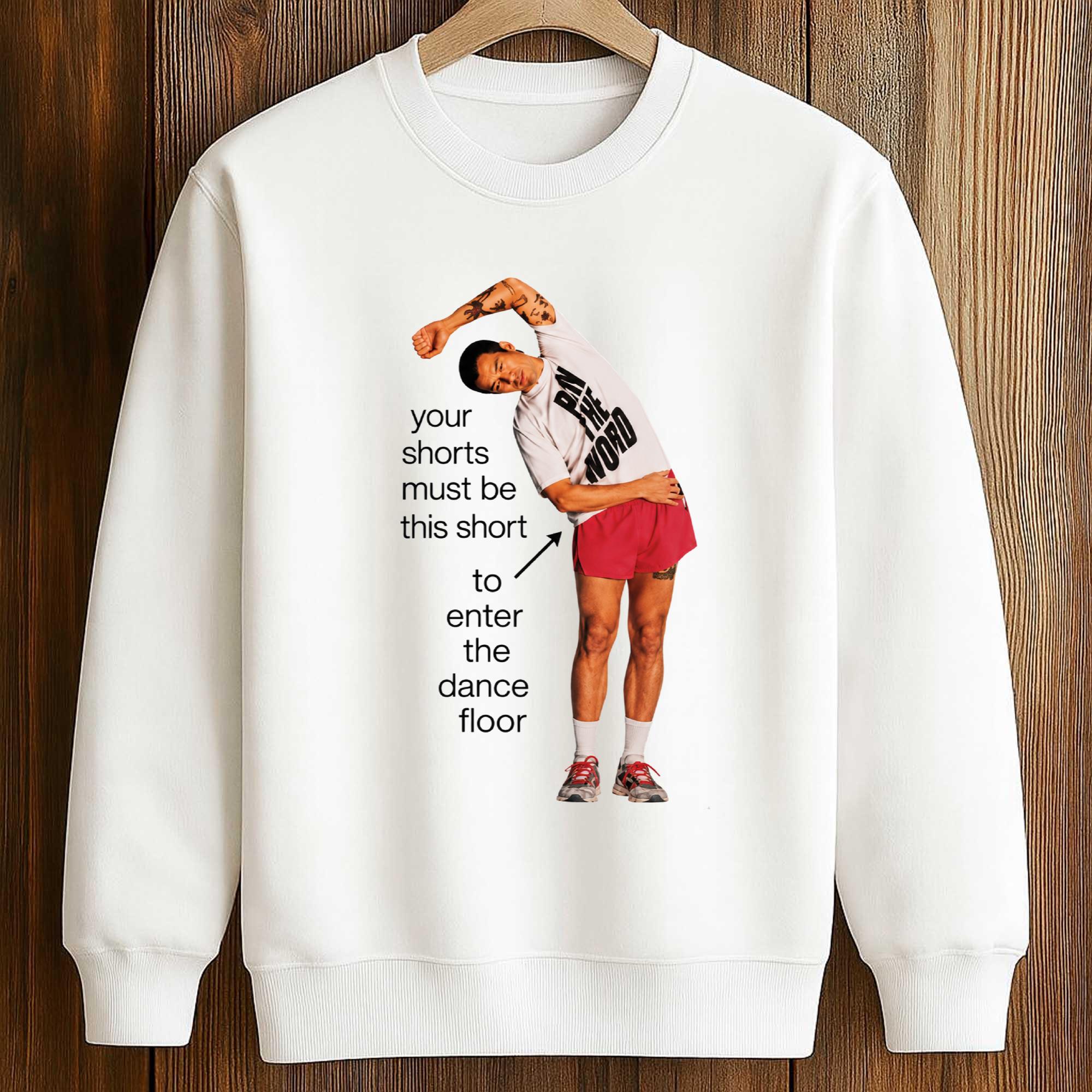Harry Styles Your Shorts Must Be This Short To Enter The Dance Floor Shirt 3 Harry Styles Your Shorts Must Be This Short To Enter The Dance Floor Shirt (3)