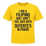 I Am A Filipino And I Don't Feel Safe With Duterte's In Power Shirt