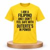 I Am A Filipino And I Don't Feel Safe With Duterte's In Power Shirt 3 I Am A Filipino And I Don't Feel Safe With Duterte's In Power Shirt (2)
