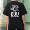 I Took A DNA Test And God Is My Father Shirt (2)