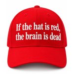 If The Hat Is Red The Brain Is Dead Hat