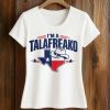 I’m A Talafreako Texas Shirt (2)