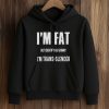 I'm Fat But Identify As Skinny I'm Trans Slender Shirt (4)