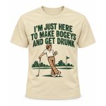 I'm Just Here To Make Bogeys and Get Drunk Shirt