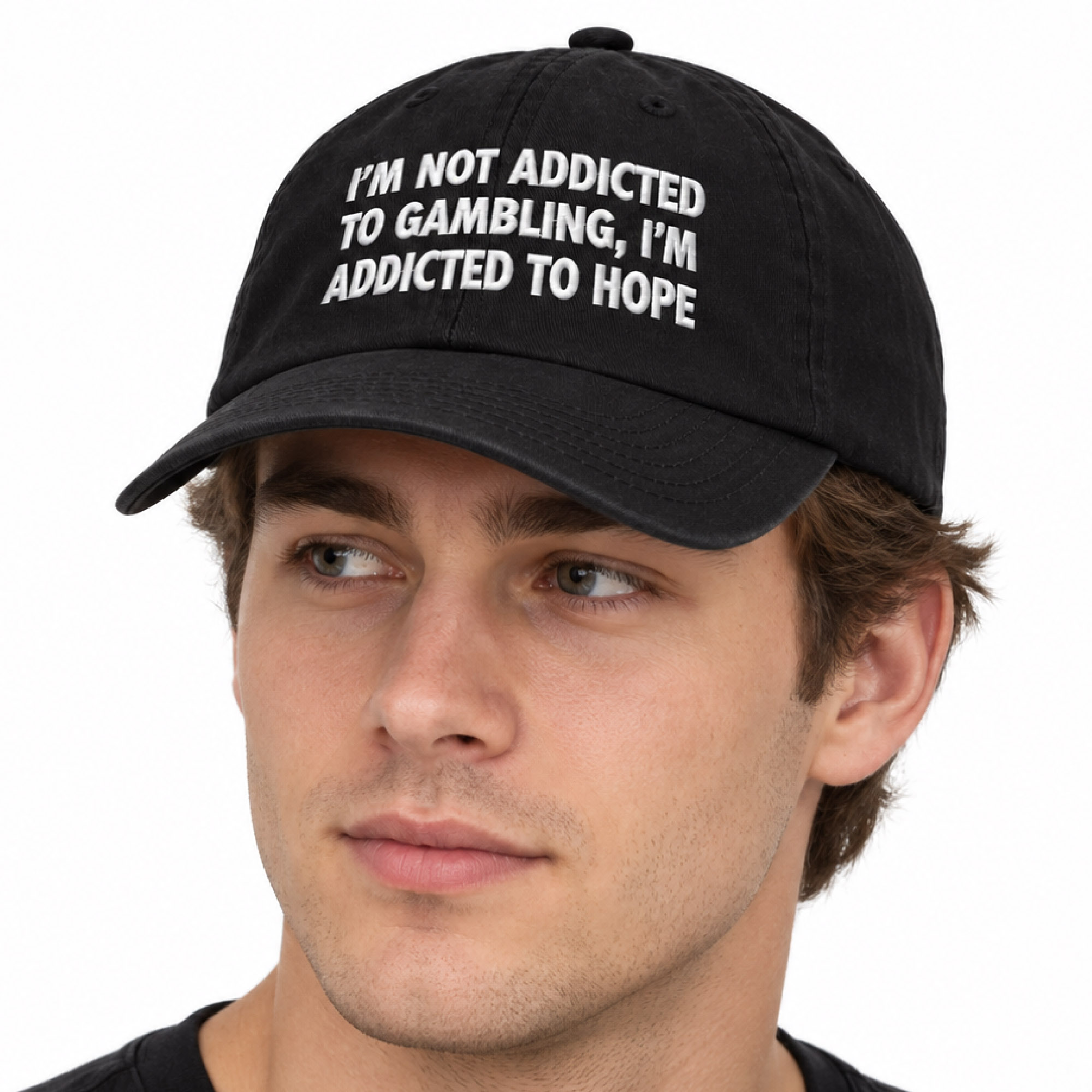 I'm Not Addicted To Gambling I'm Addicted To Hope Hat 3 I'm Not Addicted To Gambling I'm Addicted To Hope Hat (2)