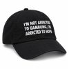 I'm Not Addicted To Gambling I'm Addicted To Hope Hat 4 I'm Not Addicted To Gambling I'm Addicted To Hope Hat (3)