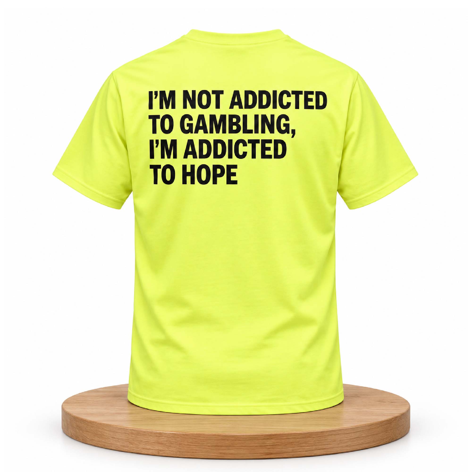 I'm Not Addicted To Gambling I'm Addicted To Hope Shirt I'm Not Addicted To Gambling I'm Addicted To Hope Shirt