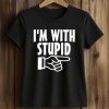 I’m With Stupid Shirt (2)