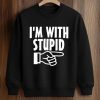 I’m With Stupid Shirt (3)