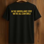 In The Surveillance State We're All Cam Girls Shirt