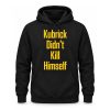 Kubrick Didn't Kill Himself Shirt 3 Kubrick Didn't Kill Himself Shirt (2)