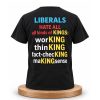 Liberals Hate All All Kinds Of Kings Working Thin King Fact Checking Makingsense Shirt 3 Liberals Hate All All Kinds Of Kings Working Thin King Fact Checking Makingsense Shirt (2)