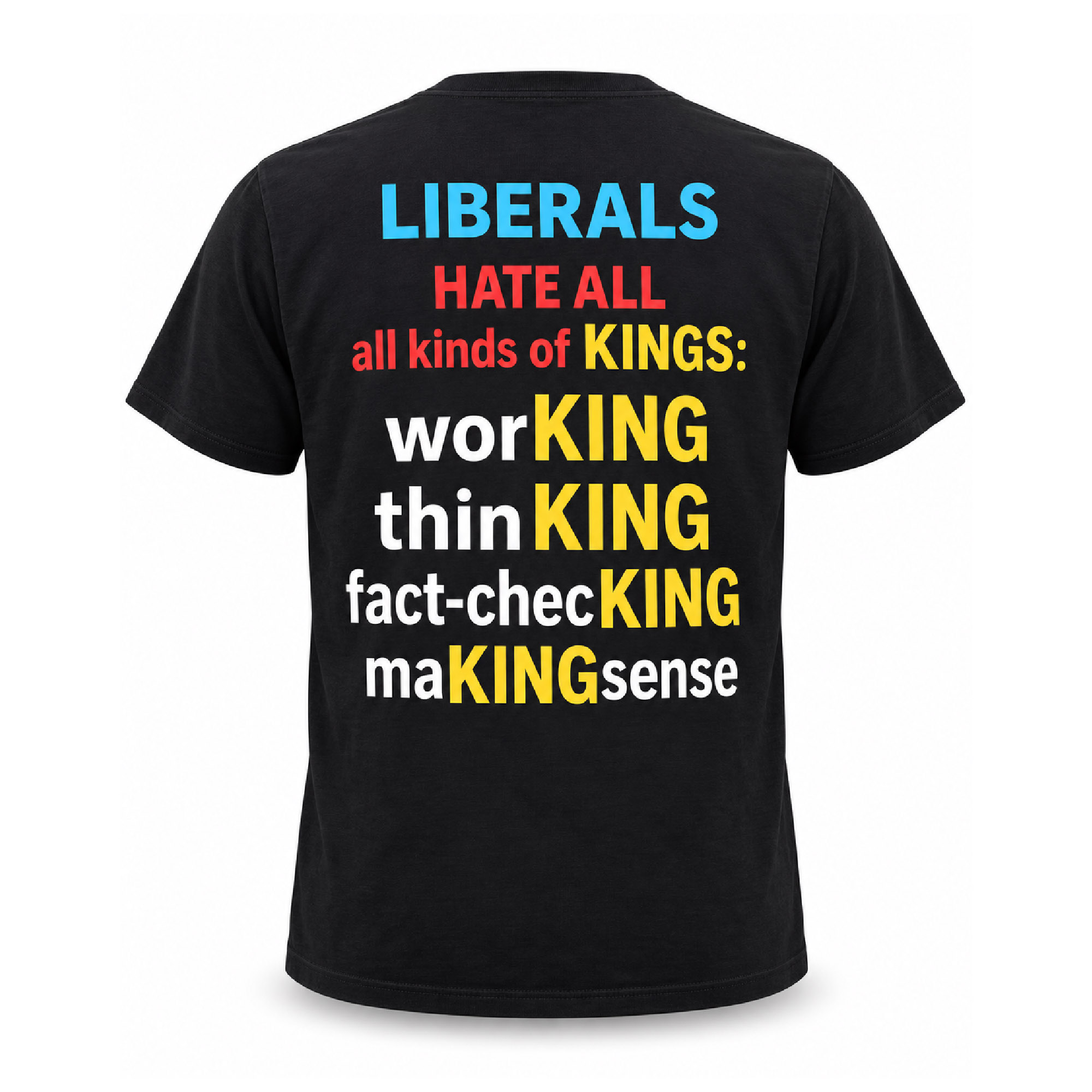 Liberals Hate All All Kinds Of Kings Working Thin King Fact Checking Makingsense Shirt Liberals Hate All All Kinds Of Kings Working Thin King Fact Checking Makingsense Shirt