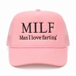 MILF Man I Love Farting Hat