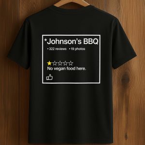 Johnsons BBQ One Star Review No Vegan Food Here Shirt