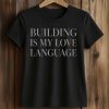 Mark Zuckerberg Building Is My Love Language Shirt (2)