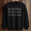 Mark Zuckerberg Building Is My Love Language Shirt (3)