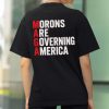 Morons Are Governing America T Shirt (2)