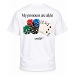 My Pronouns Are All In Quoted Poker Shirt
