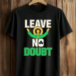 Notre Dame Leave No Doubt Shirt