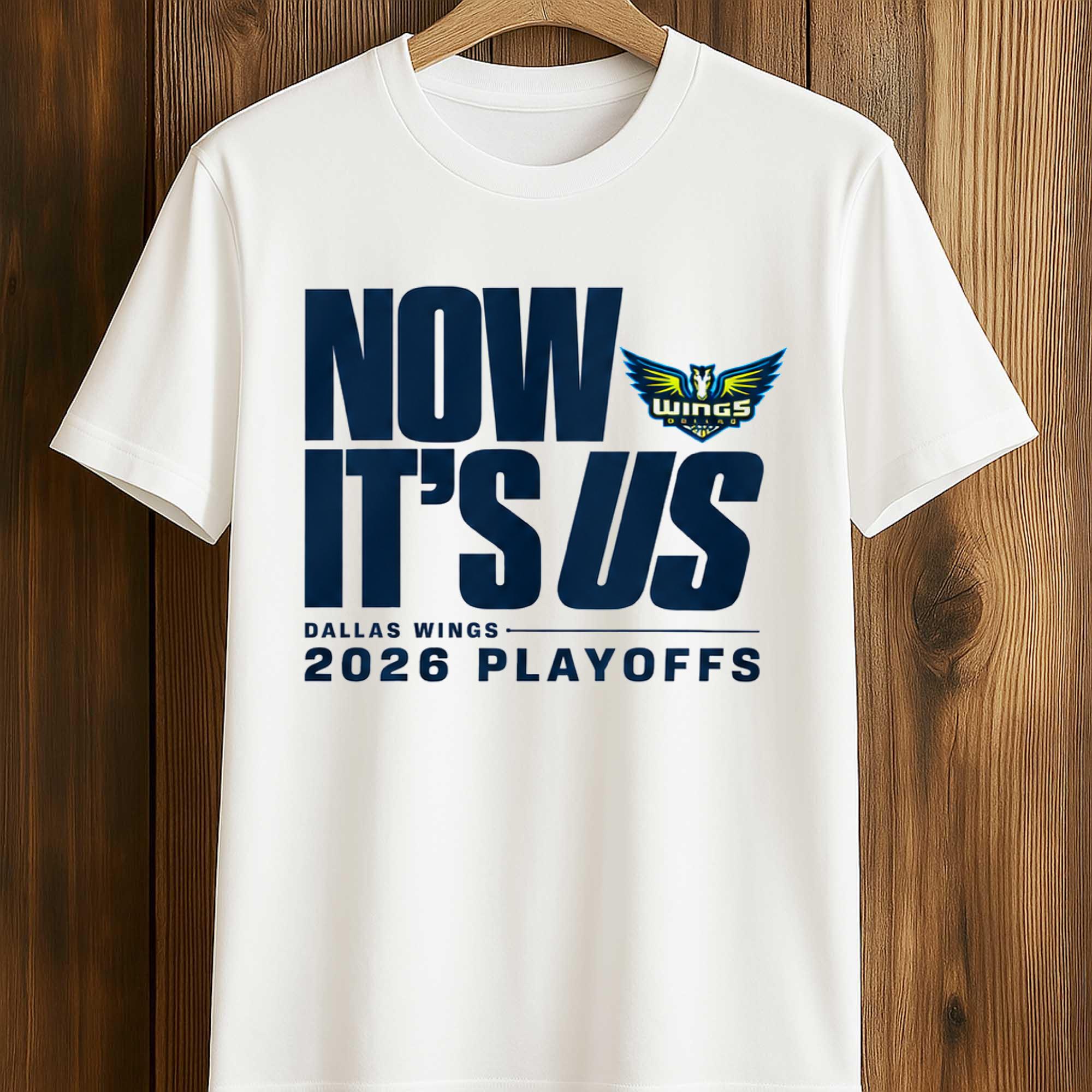 Now It’s Us Dallas Wings Playoffs 2026 Shirt Now It’s Us Dallas Wings Playoffs 2026 Shirt