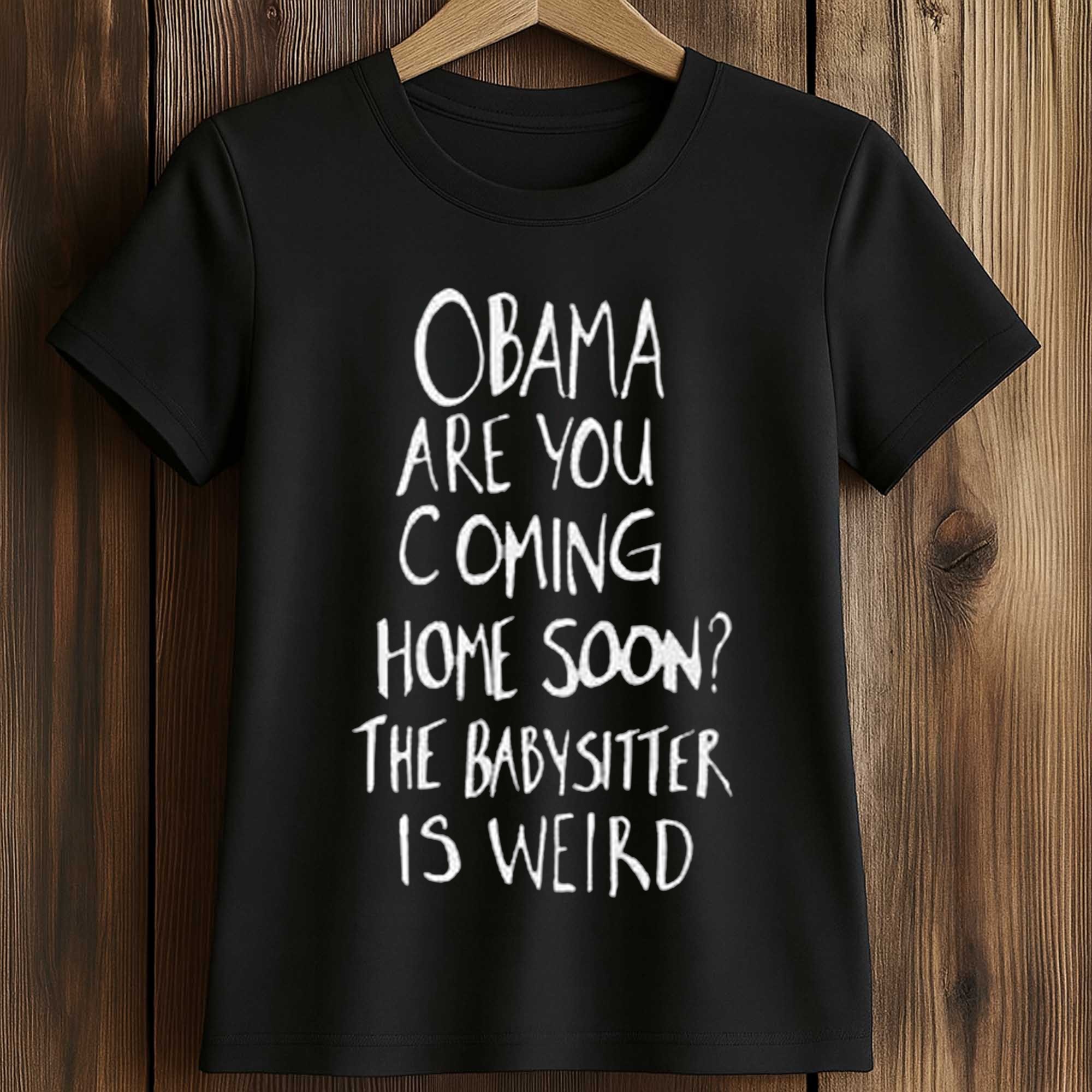 Obama Are You Coming Home Soon Shirt 2 Obama Are You Coming Home Soon Shirt (2)