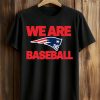 Patriots We Are Baseball Shirt