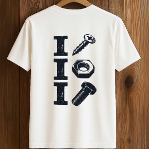 I Screw I Nut I Bolt T Shirt